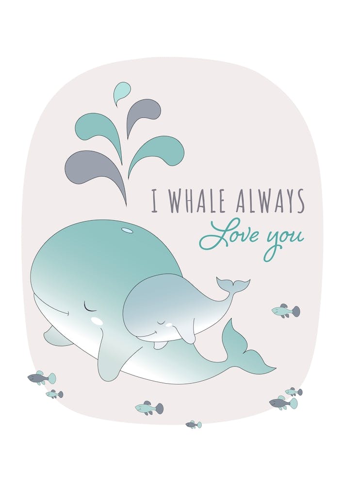 I Whale Always Love You