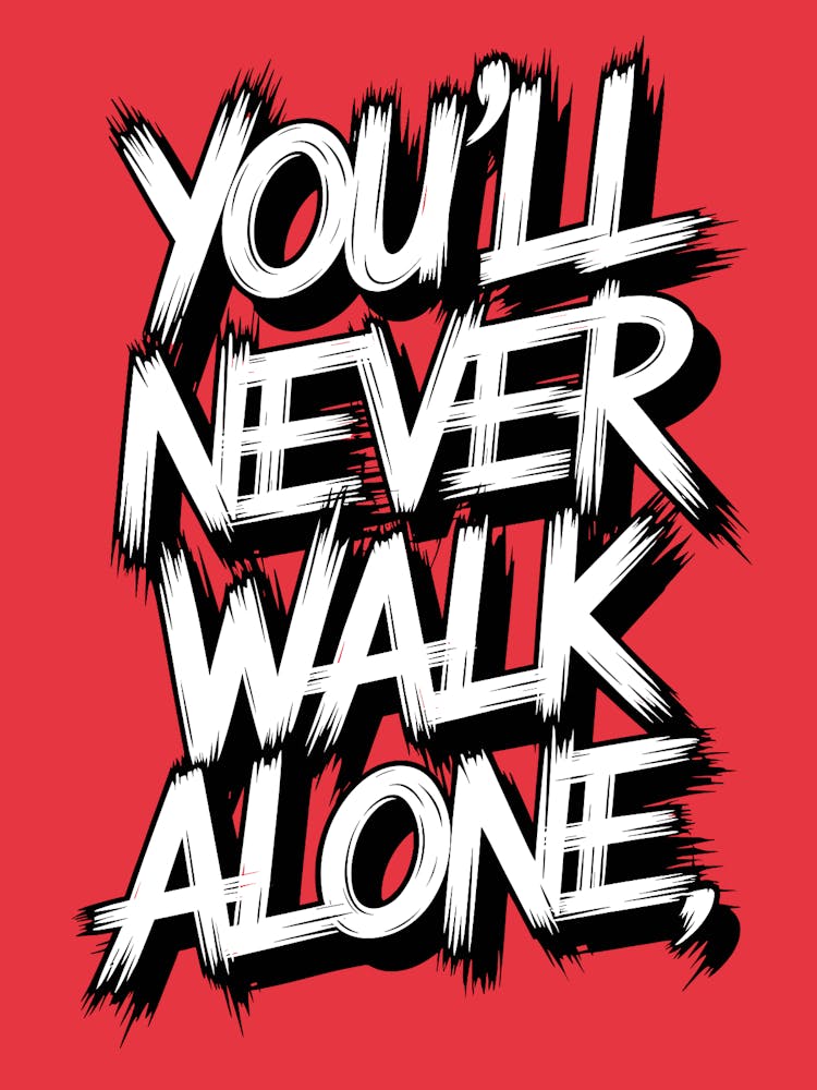 You Ll Never Walk Alone