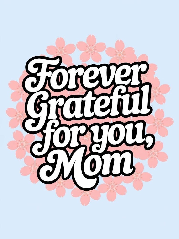Forever Grateful For You, Mom