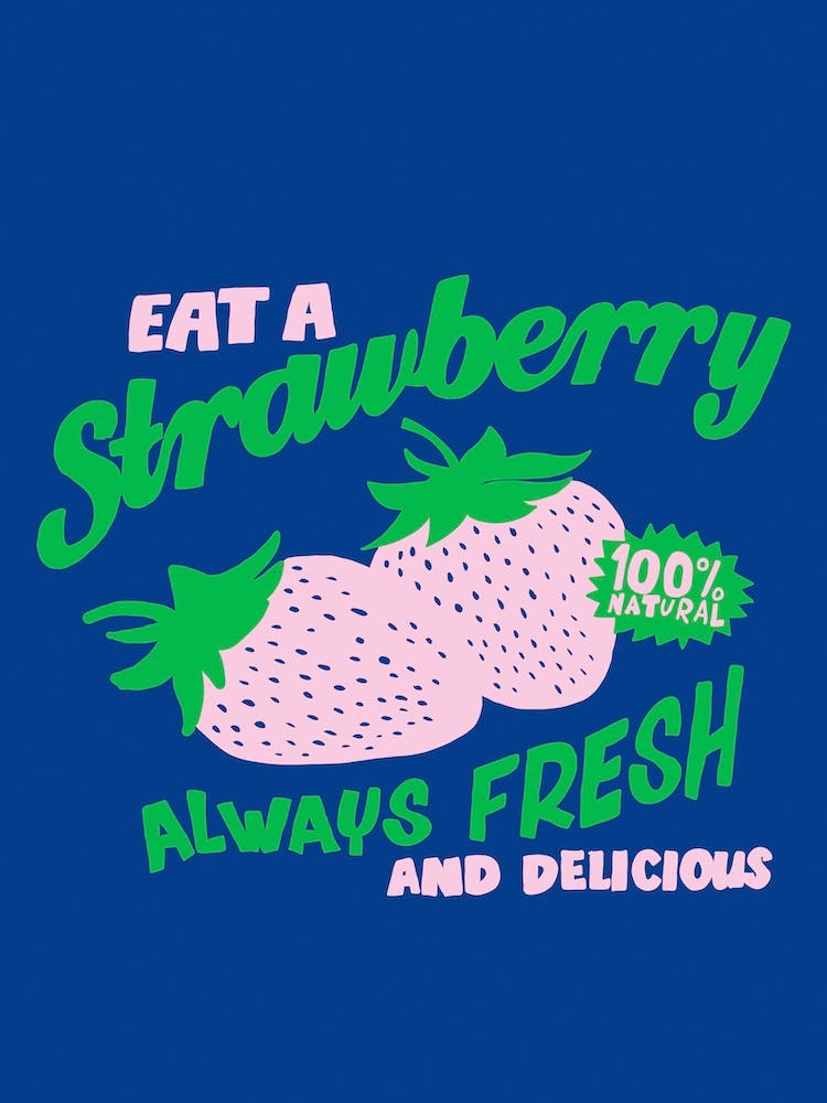 Eat A Strawberry Always Fresh And Delicious