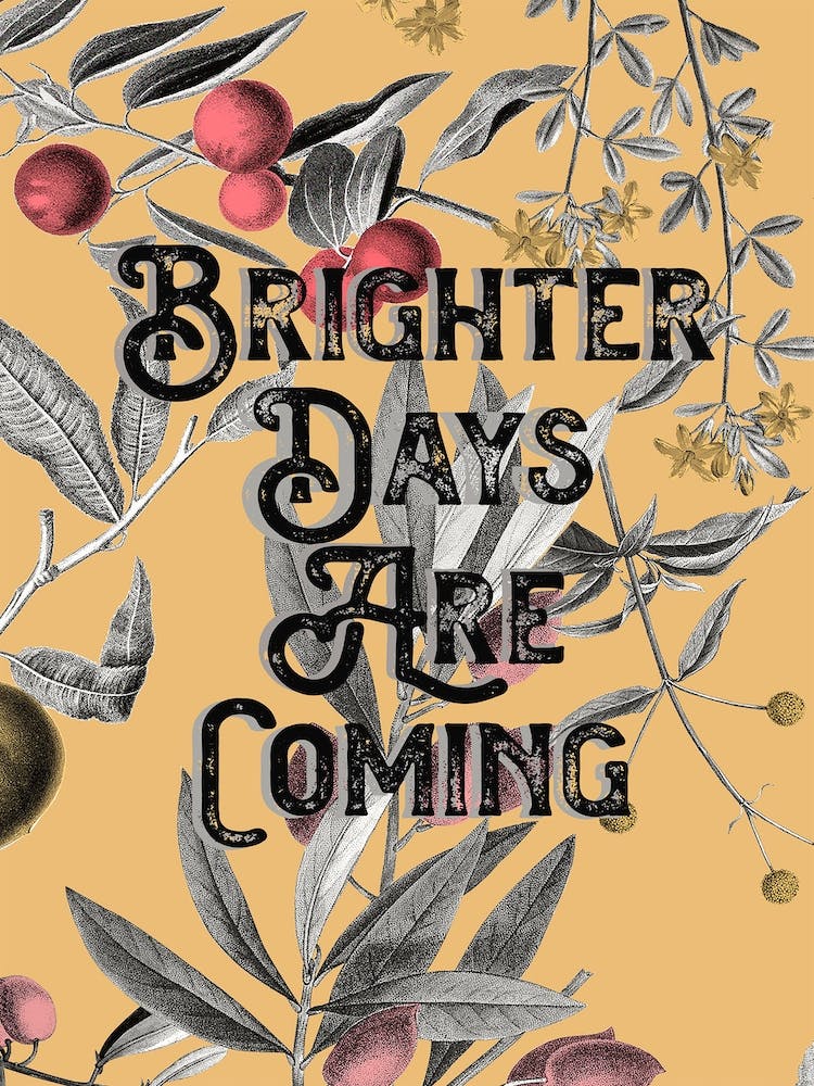 Brighter Days Are Coming Typography