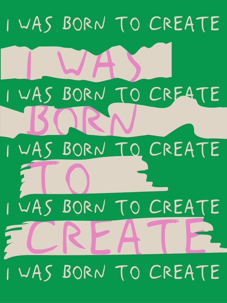 Born to create
