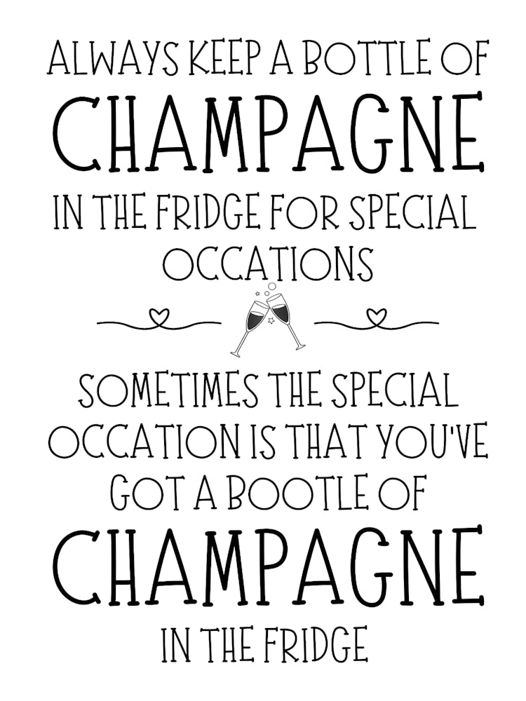 Champagne Always Keep A Bottle In The Fridge