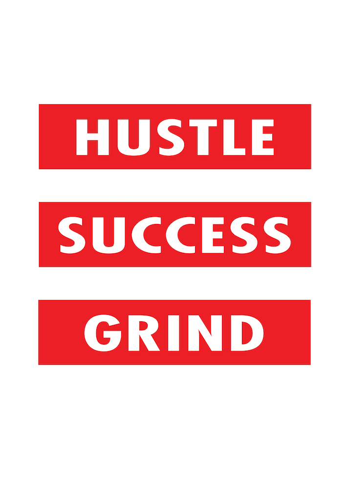 Hustle, Success, Grind