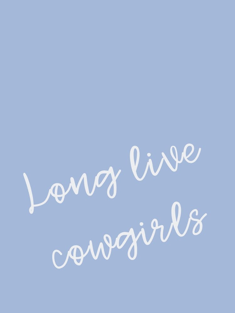 Blue Long Live Cowgirls