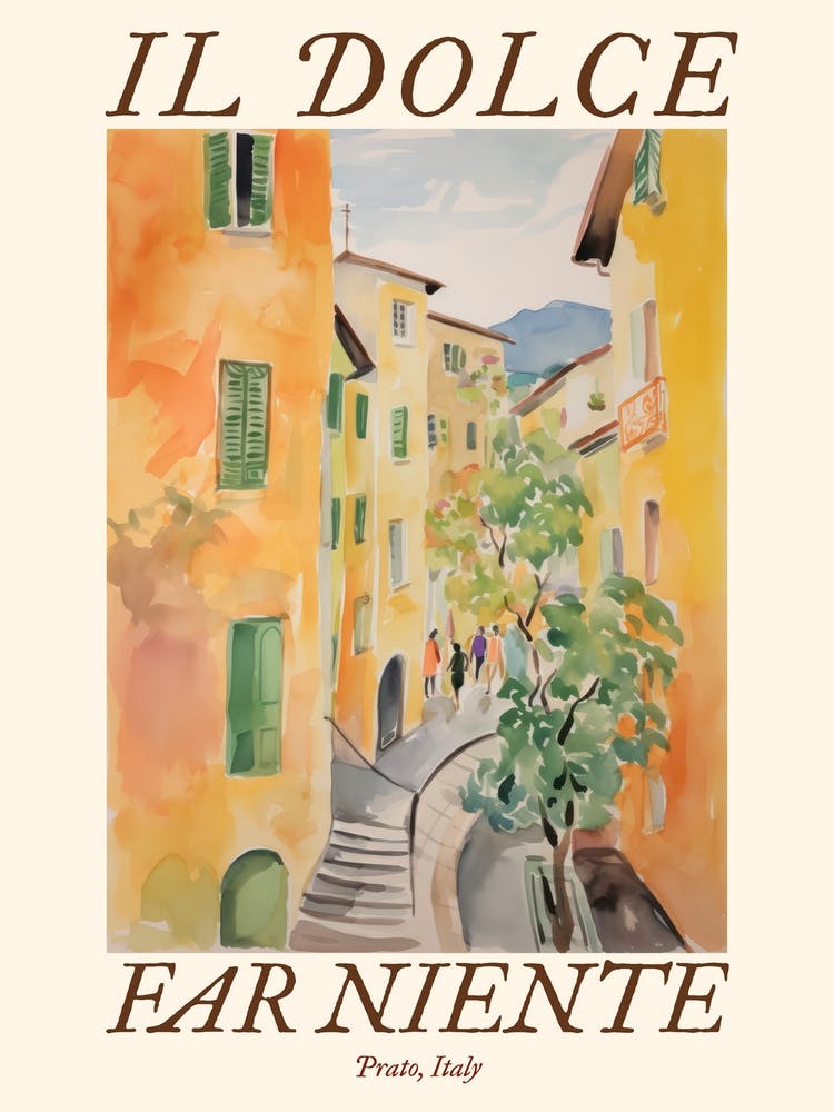 Il Dolce Far Niente Prato, Italy Watercolour Streets 3 Poster