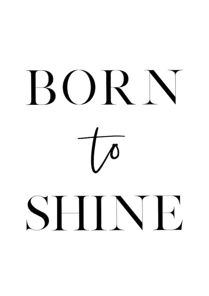 Born To Shine