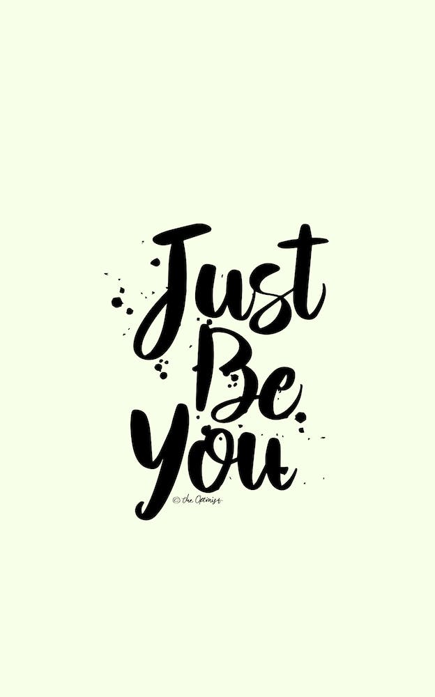 Just Be You