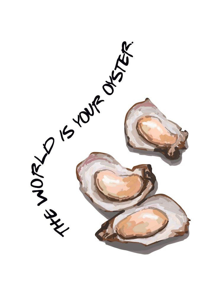 World Is Your Oyster
