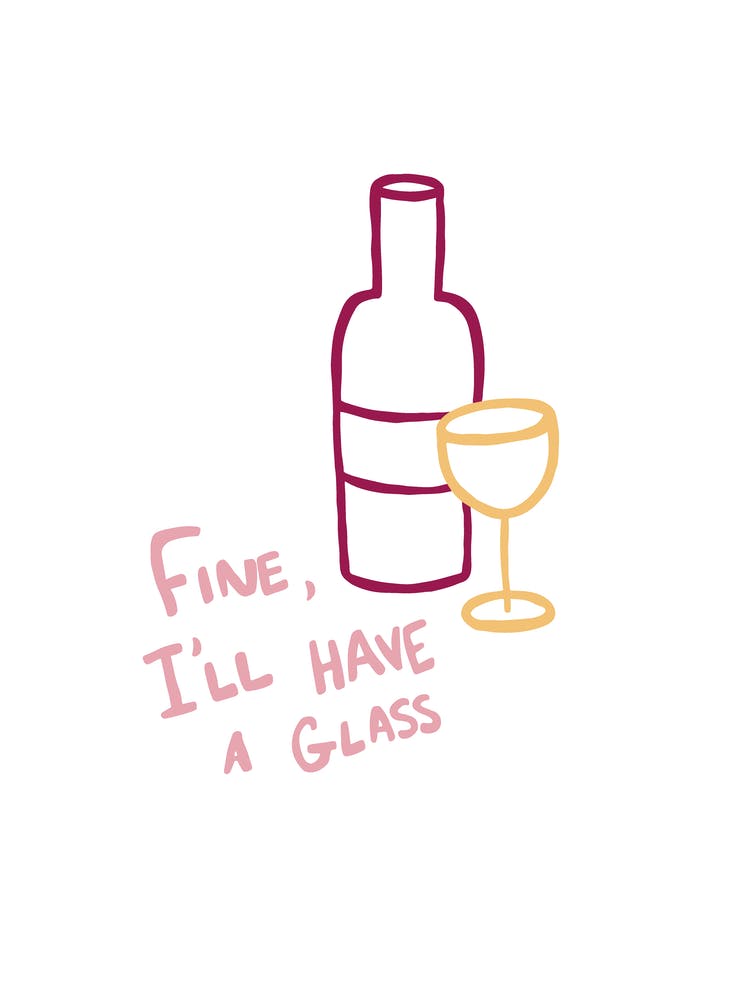 Fine, I'll Have A Glass pink red yellow