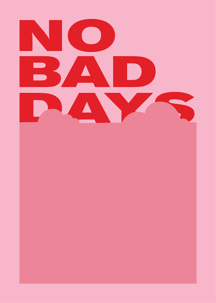 No Bad Days