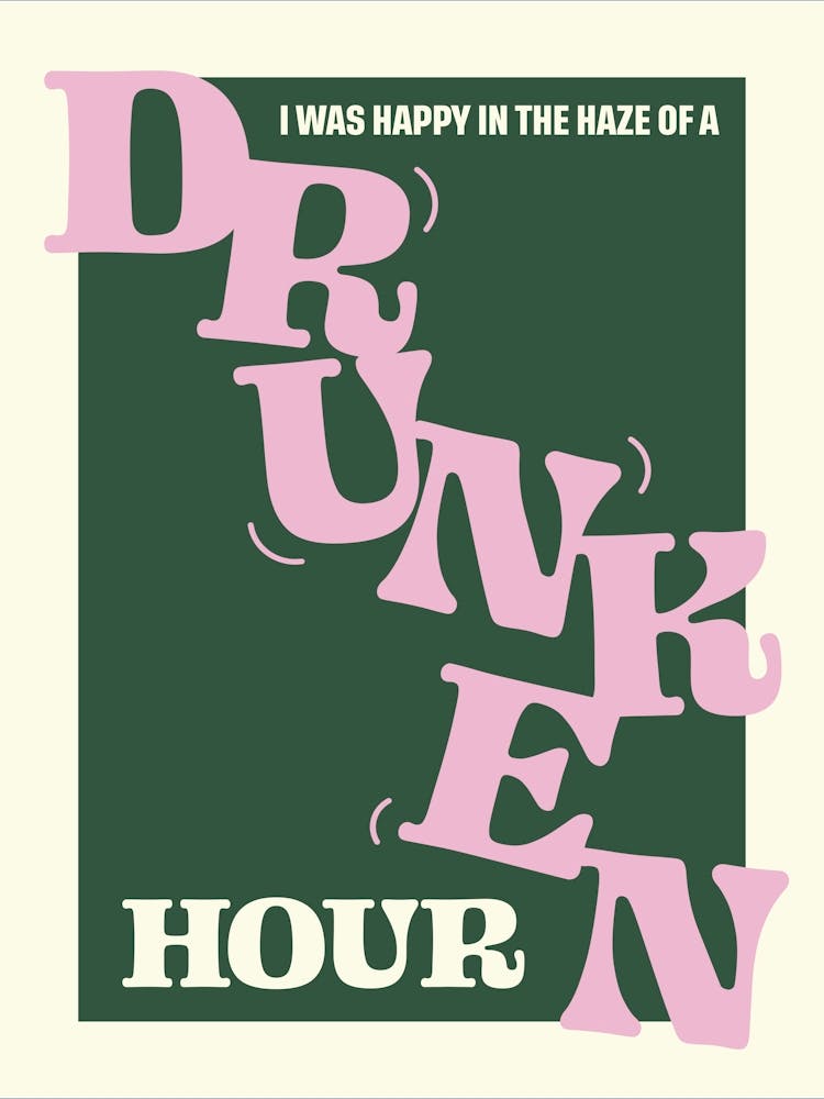 Happy in the Haze of a Drunken Hour