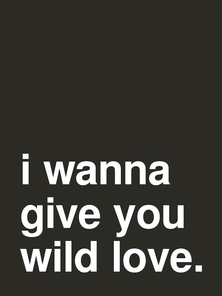 Wild Love Music Quote Statement Black
