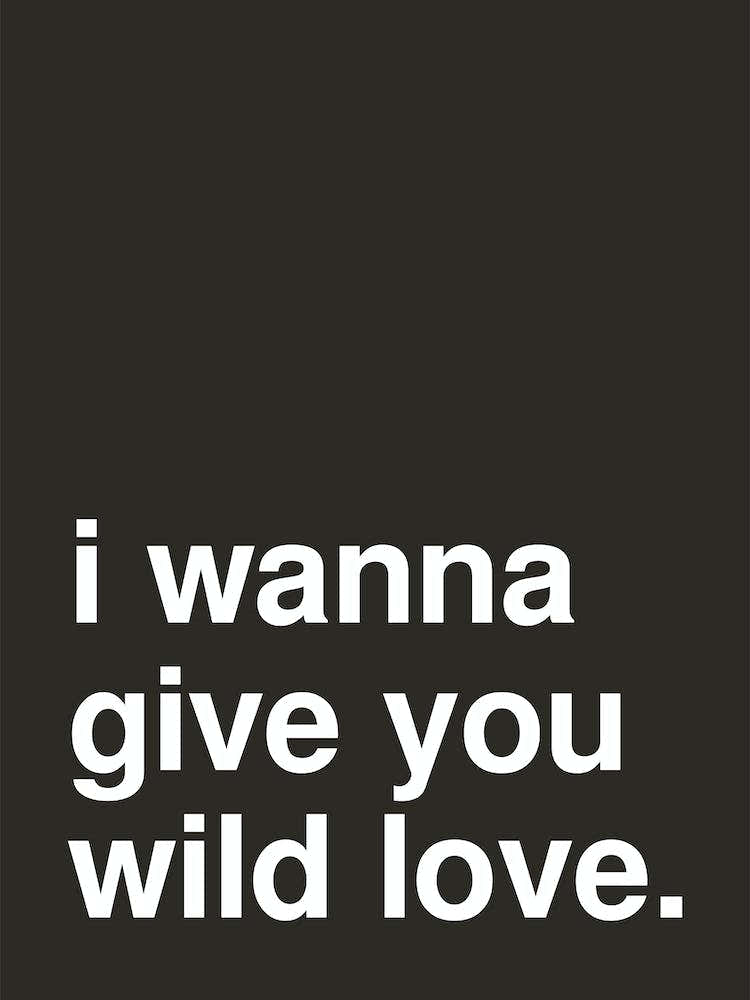 Wild Love Music Quote Statement Black