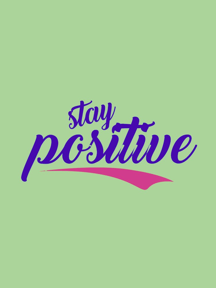 Stay Positive 1