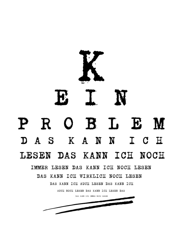 Kein Problem, dass kann ich noch lesen..., HumorArt, EyeTest, FunnyPoster, GermanQuotes, PlayfulDesign, WallDecor, WhimsicalArt, VisualHumor, OpticalArt, QuirkyQuotes, CreativePoster, TypographyArt