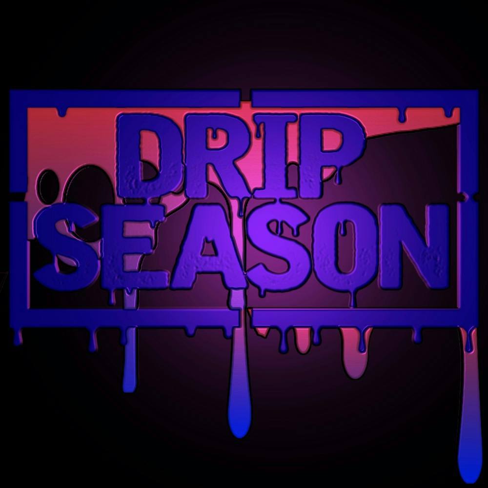Drip season