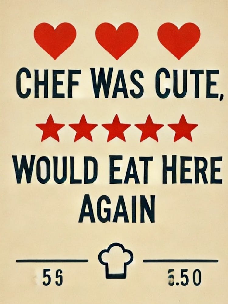 Chef Was Cute Would Eat Here Again 1
