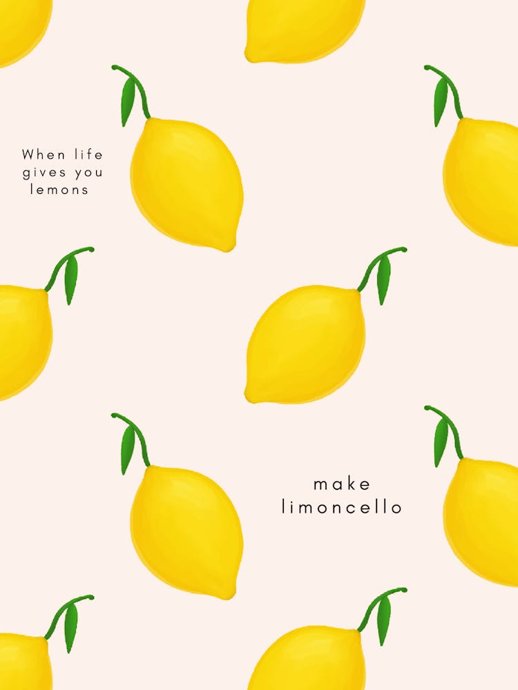 Neutral When Life Gives You Lemons Make Limoncello