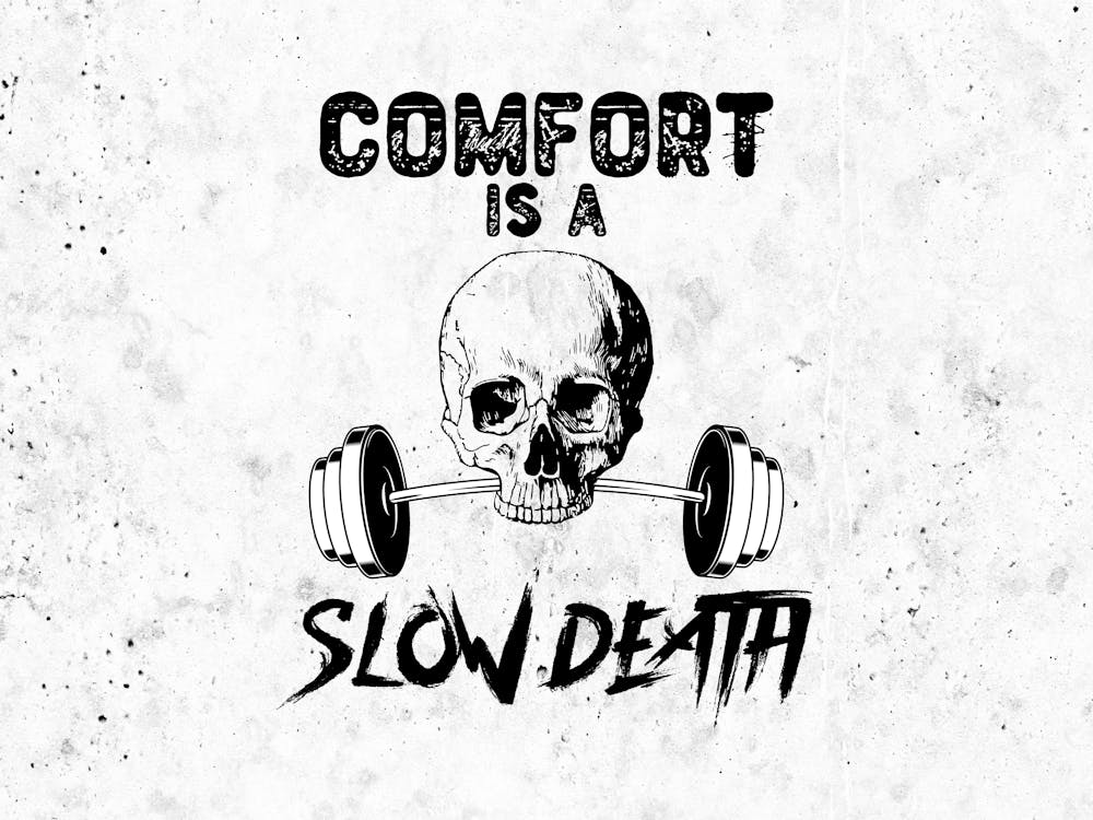 Comfort Is A Slow Death