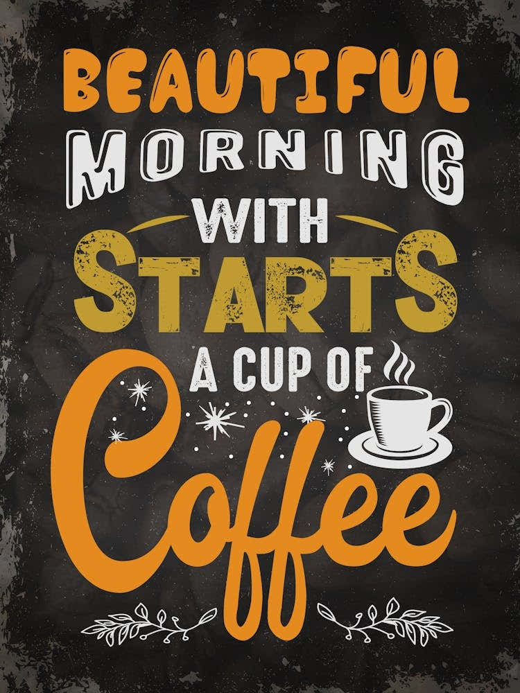 Beautiful Morning Starts With A Cup Of Coffee — coffee poster, kitchen art print