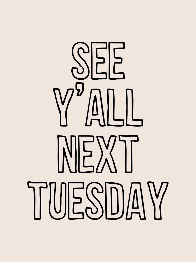 See Y'all Next Tuesday Blue 1