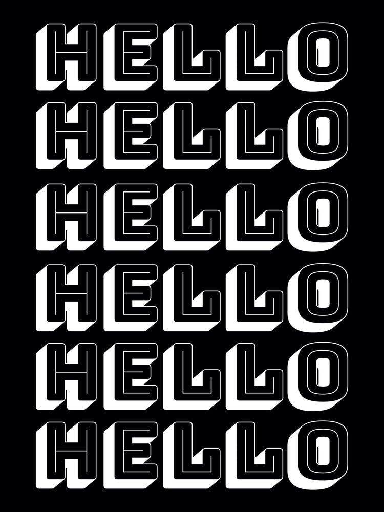 Hello Hello Hello Black and White
