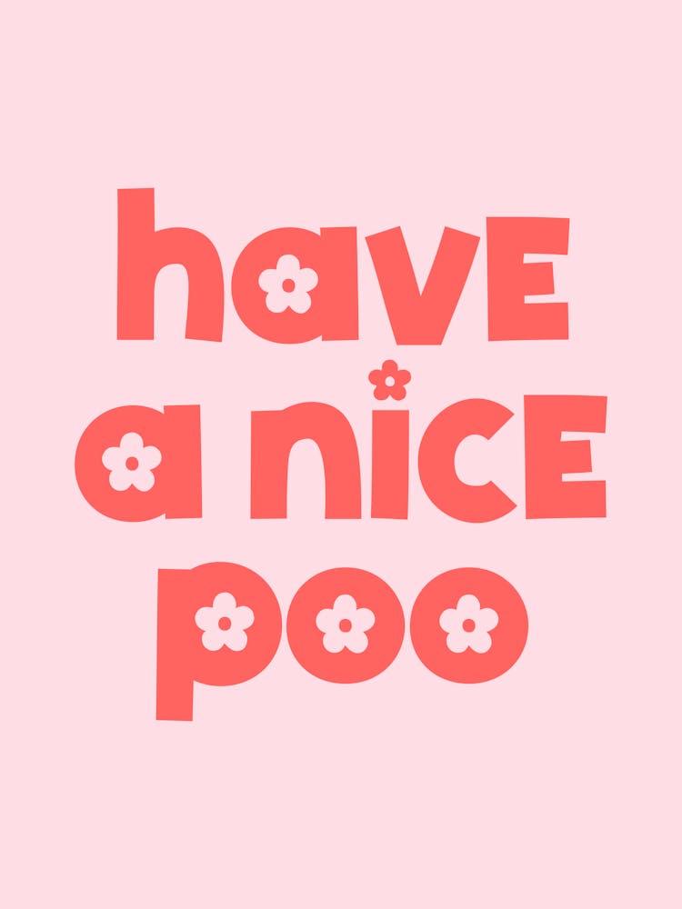 Have a nice Poo (Pink and Red tone), have a nice, poop, beige, blue, type, typography, vibes, aesthetic, lettering, happy, funny, bathroom, humor, washroom, naughty