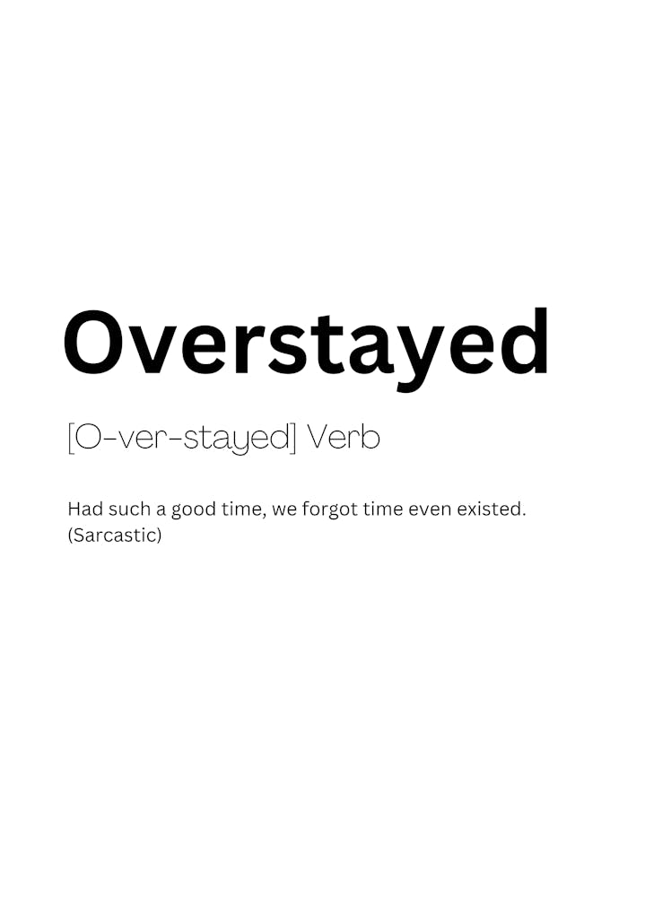 Overstayed Definition Meaning