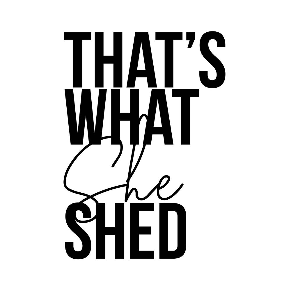 Thats What She Shed Square