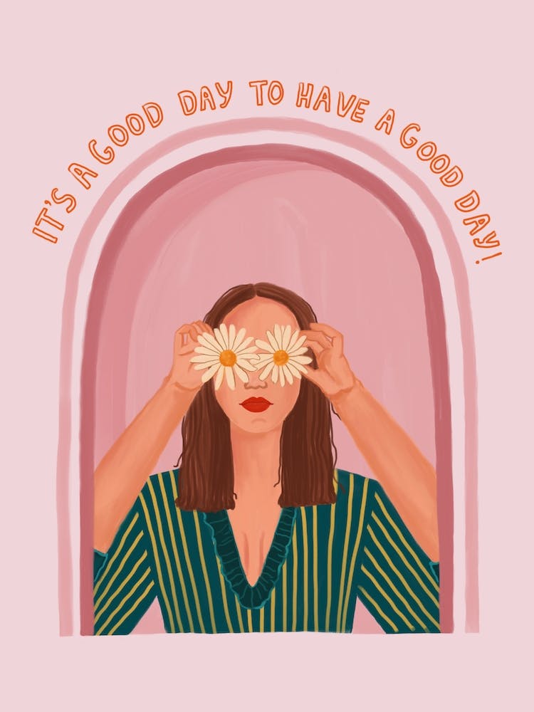 It’s A Good Day To Have A Good Day