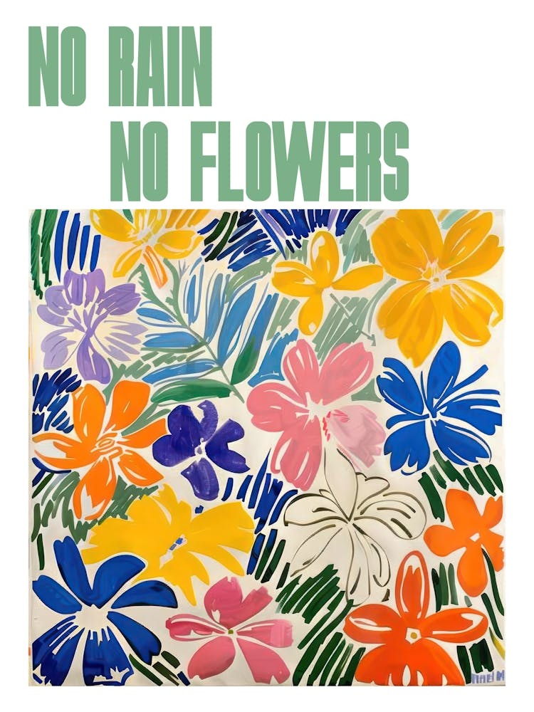 No Rain No Flowers Poster Summer Flowers Painting Matisse Style 3
