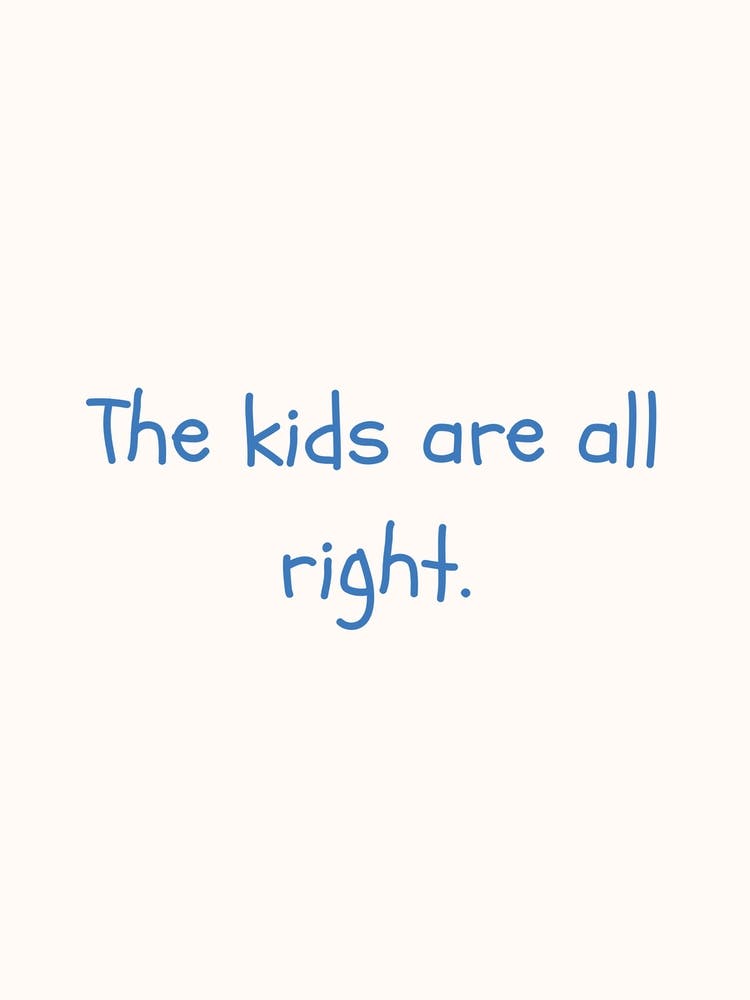 The Kids Are All Right Blue Quote Poster