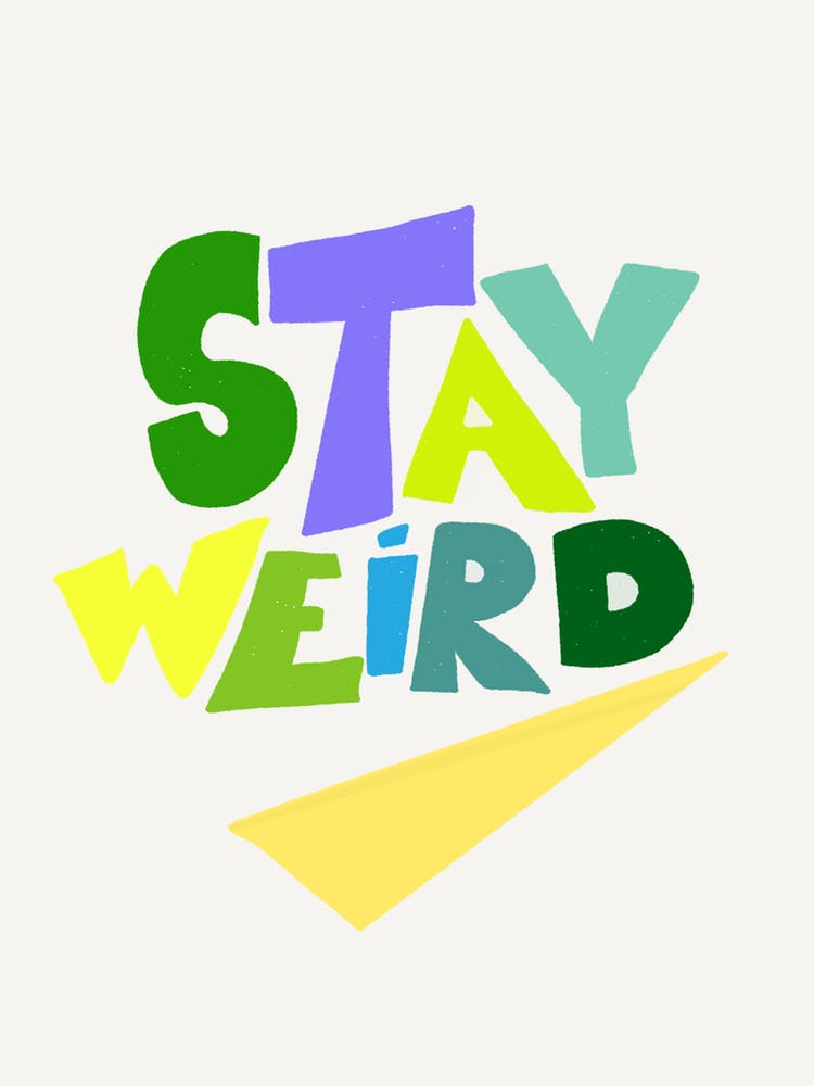 Stay Weird
