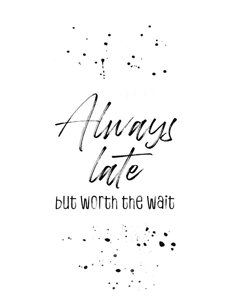 Always Late