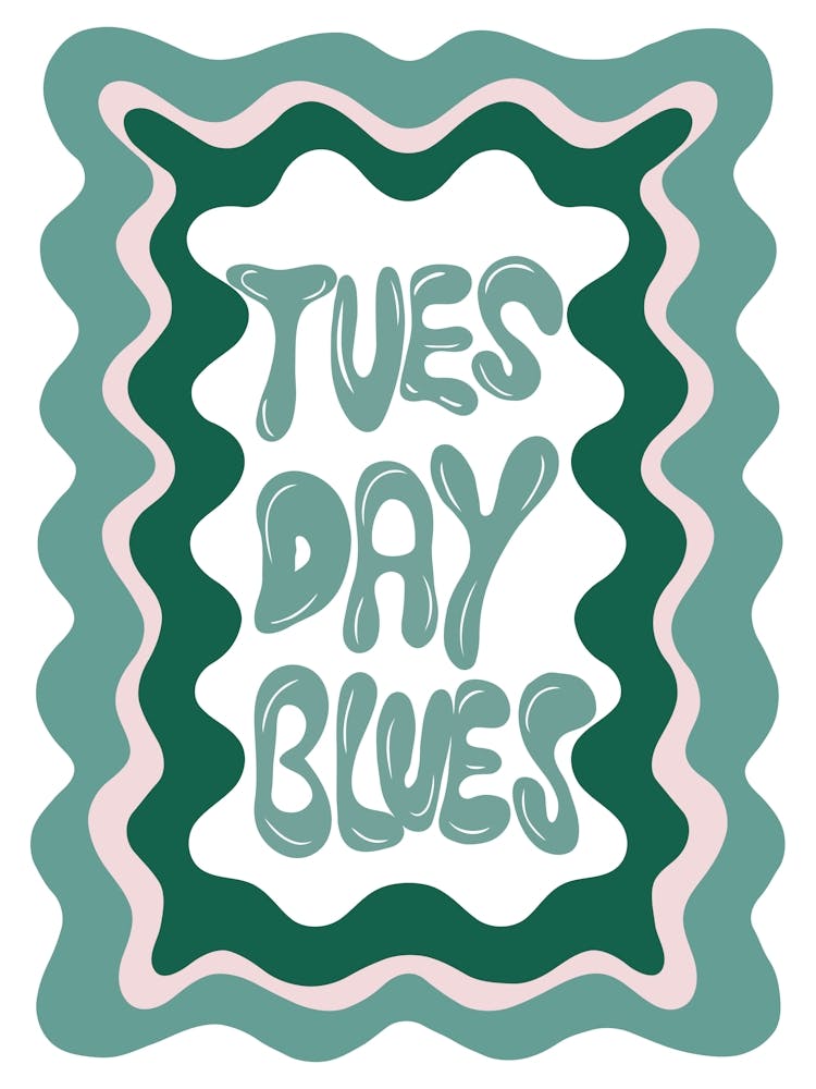 Tuesday Blues