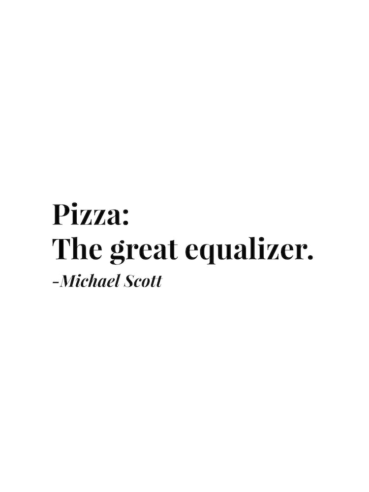Pizza The Great Equalizer Michael Scott Zitat Quadrat