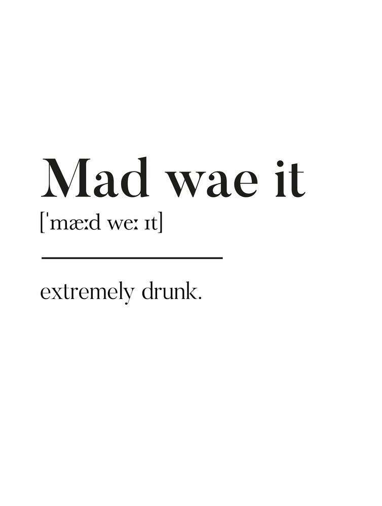 Mad Wae It Schottische Slang Definition Scots Banter