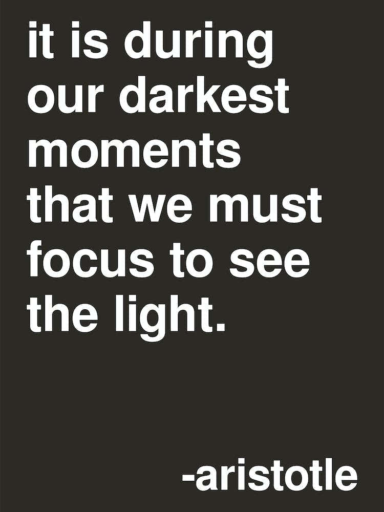 Darkest Moments Aristotle Quote Statement In Black