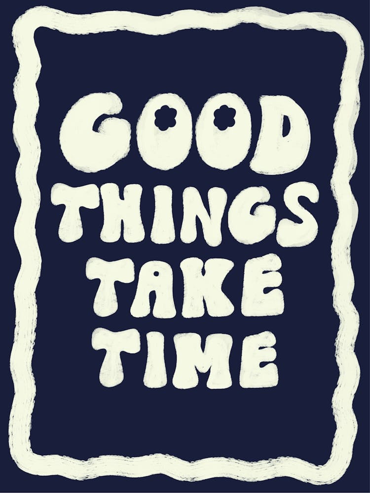 Good Things Take Time Navy