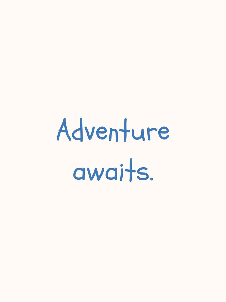 Adventure Awaits Blue Quote Poster