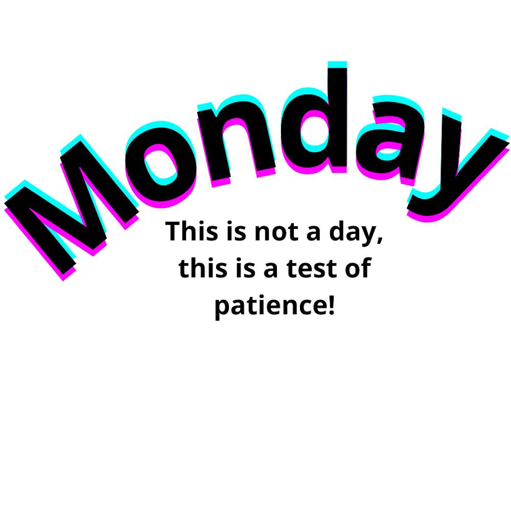 Monday Is Not A Day