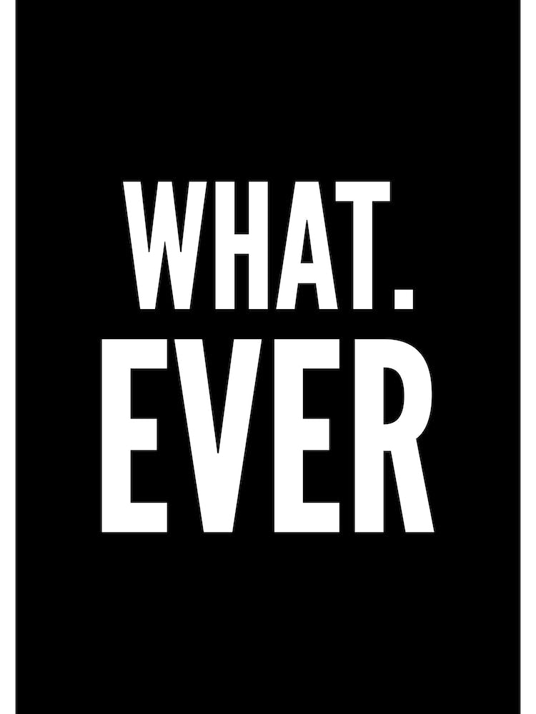 Whatever 2