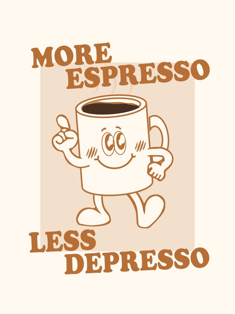 More Espresso Less Depresso Coffee Mantra