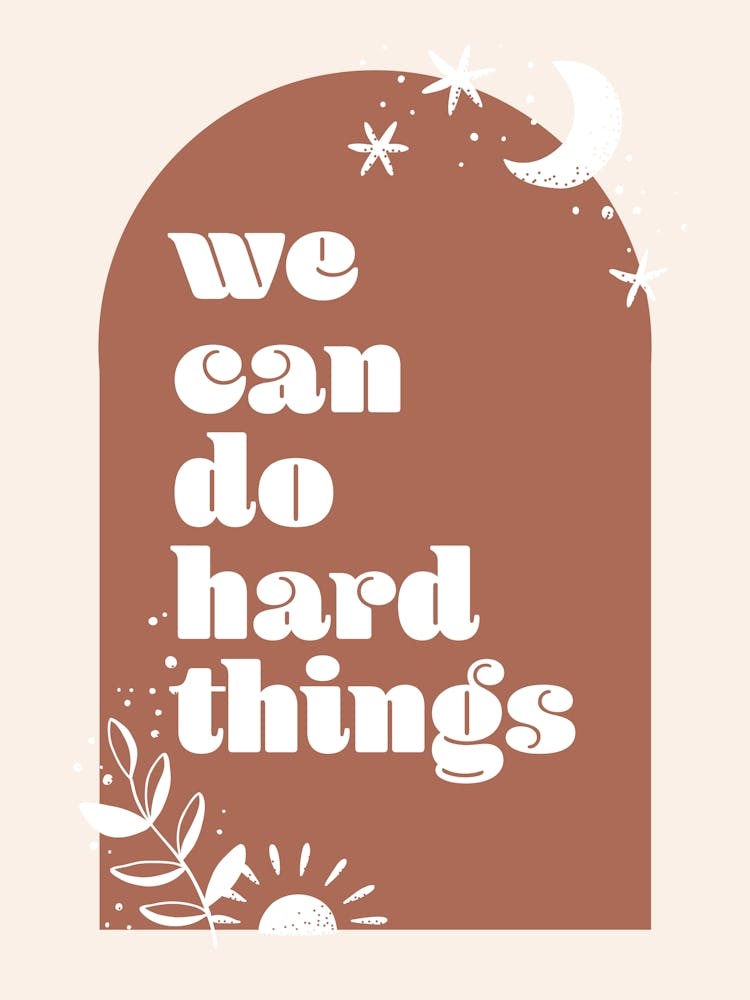 We Can Do Hard Things Boho Arch