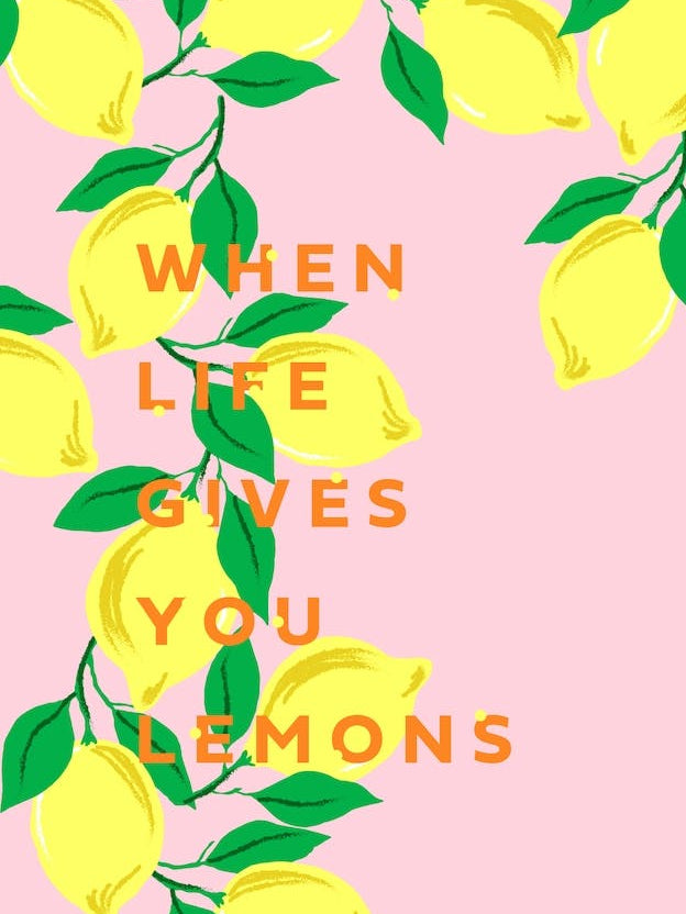 When Life Gives You Lemons