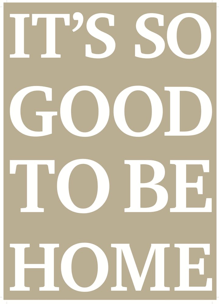 It's So Good To Be Home