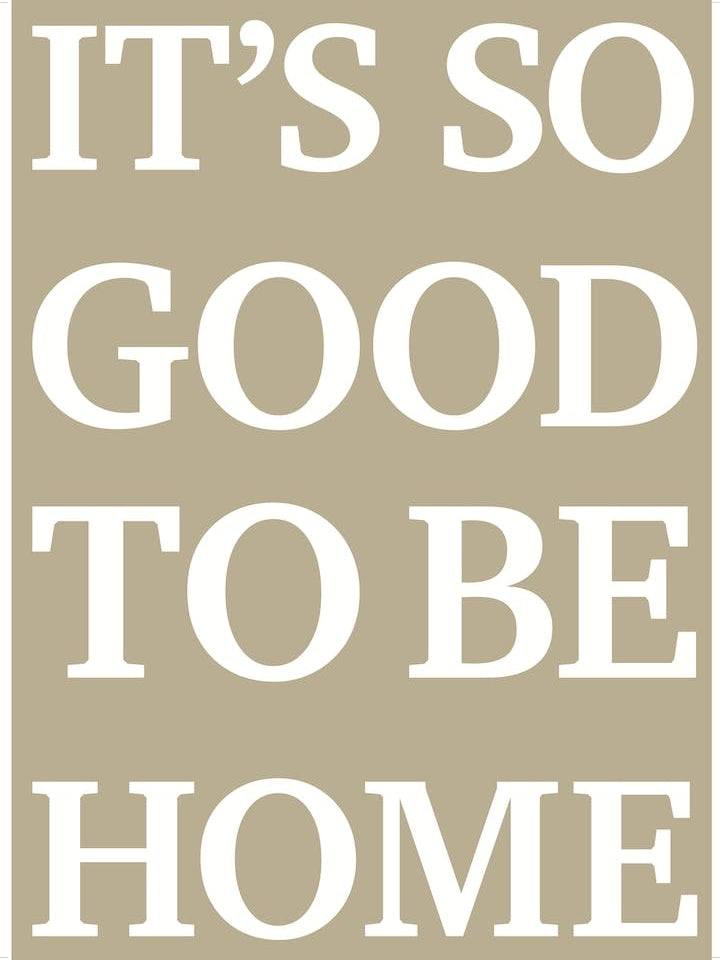 It's So Good To Be Home