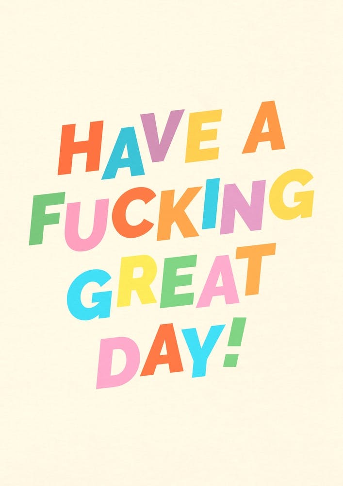 Have A F#@ing Great Day