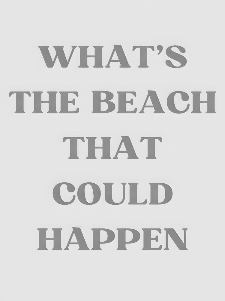 What'S The Beach That Could Happen 2